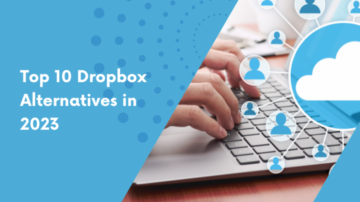 Top 10 Dropbox Alternatives in 2023