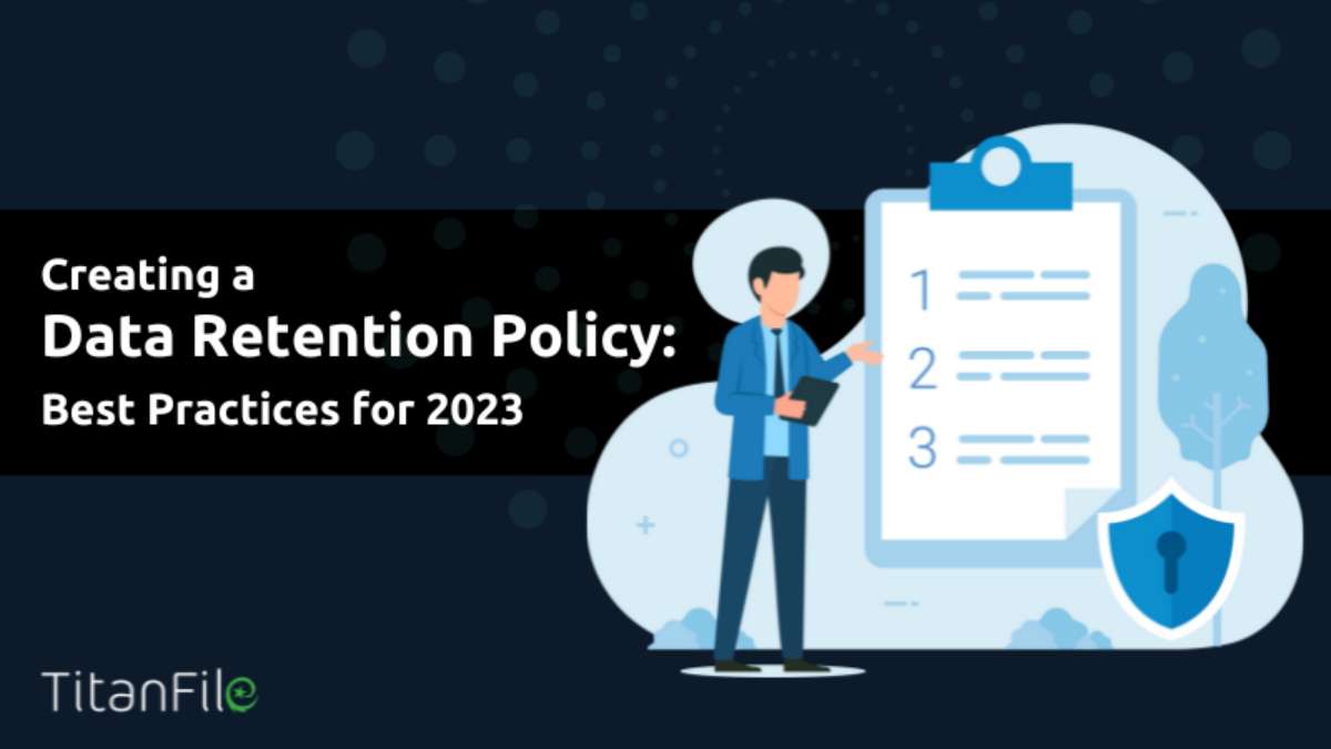 Creating a Data Retention Policy Best Practices for 2023