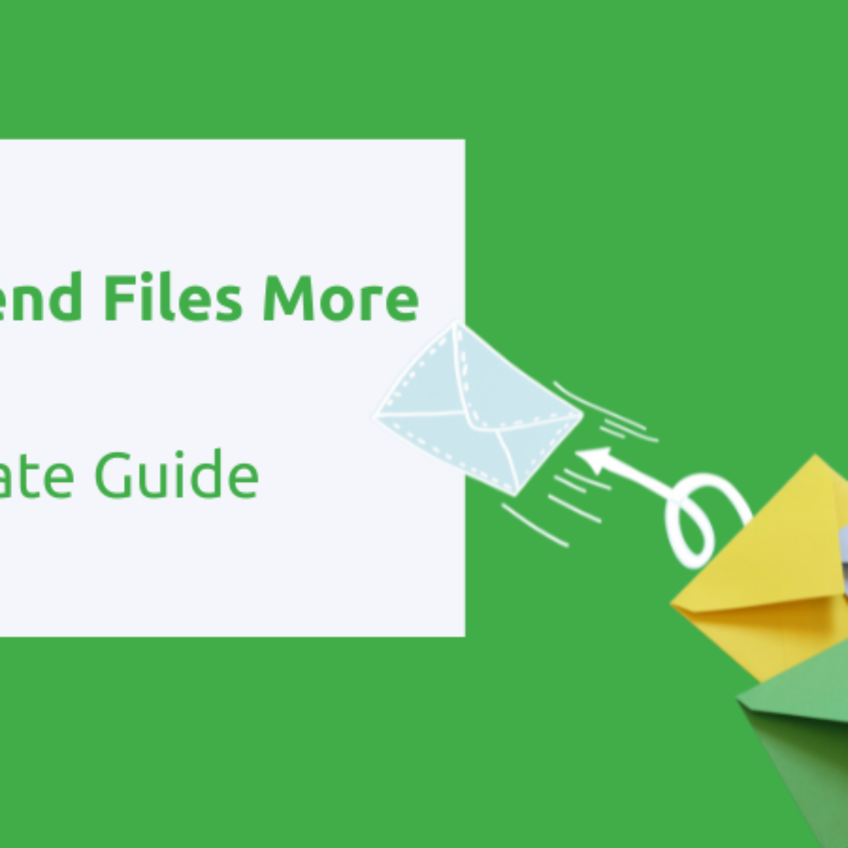 How to Send Files More Than 2GB