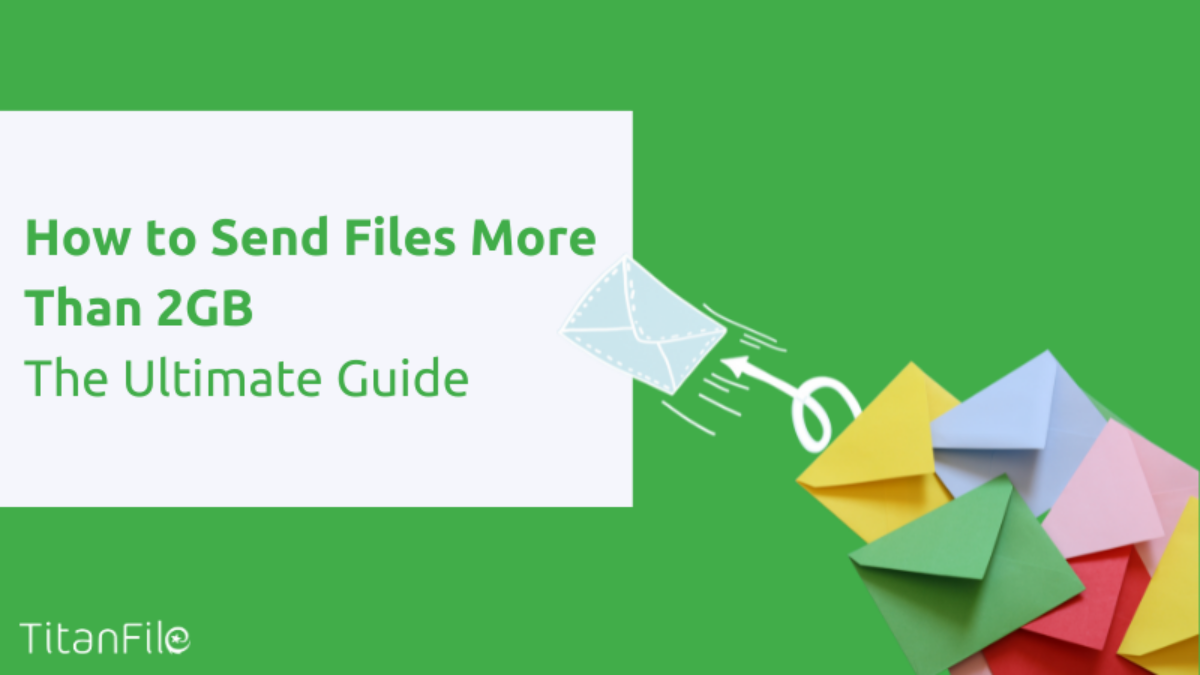 How to Send Files More Than 2GB