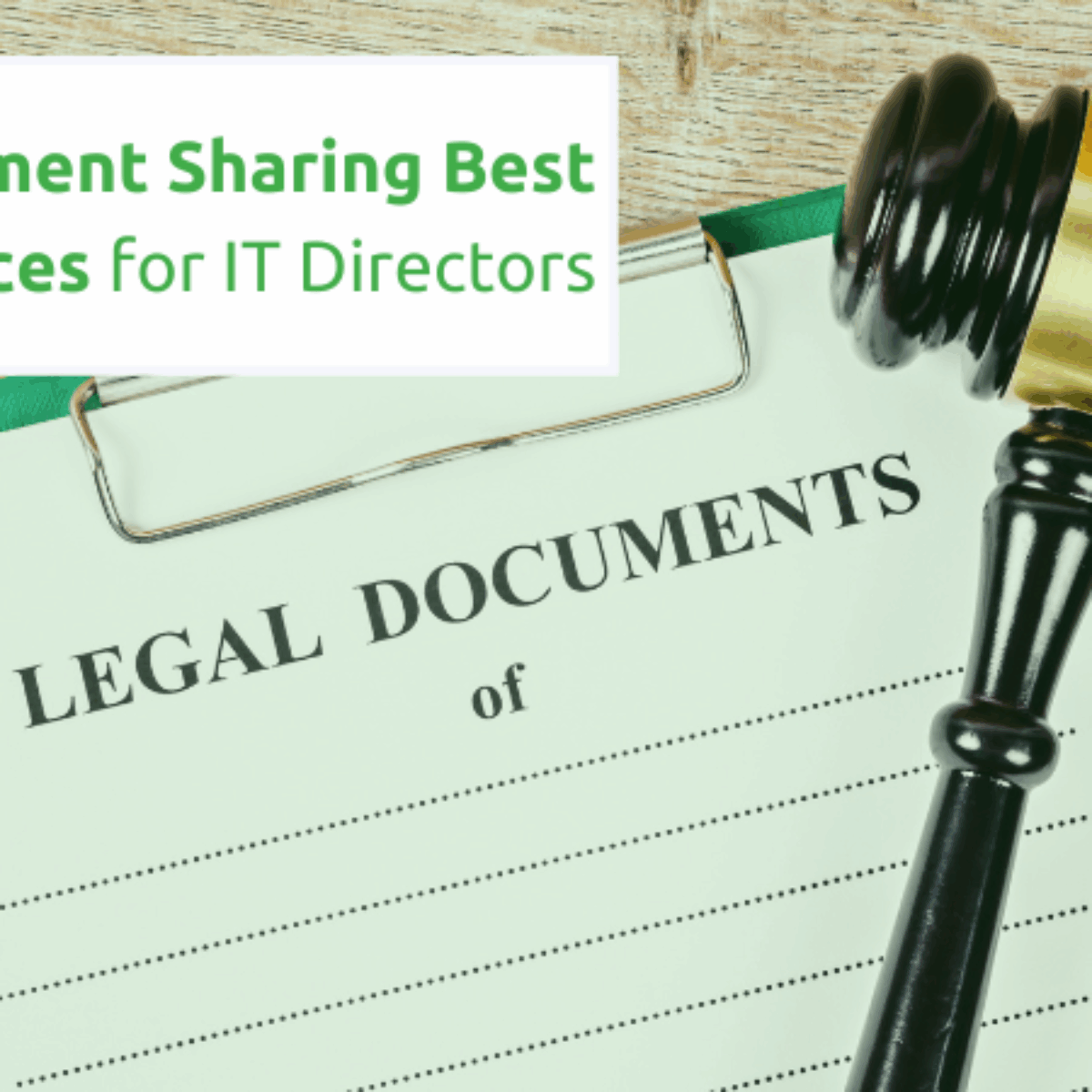 Legal Document Sharing Best Practices for IT Directors