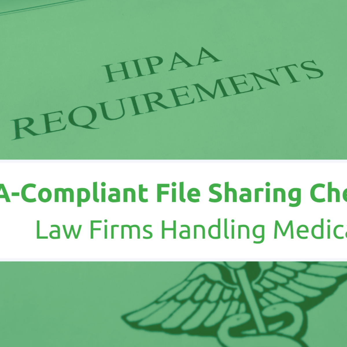 HIPAA-compliant file sharing checklist for law firms handling medical records