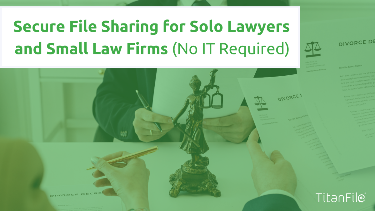 Secure File Sharing for Solo Lawyers and Small Law Firms