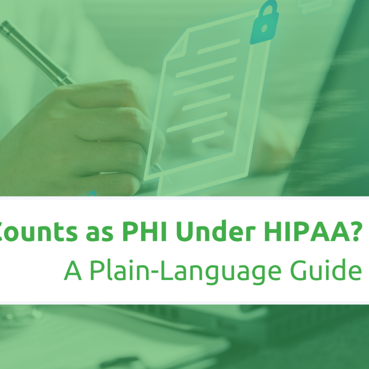 What Counts as PHI Under HIPAA?