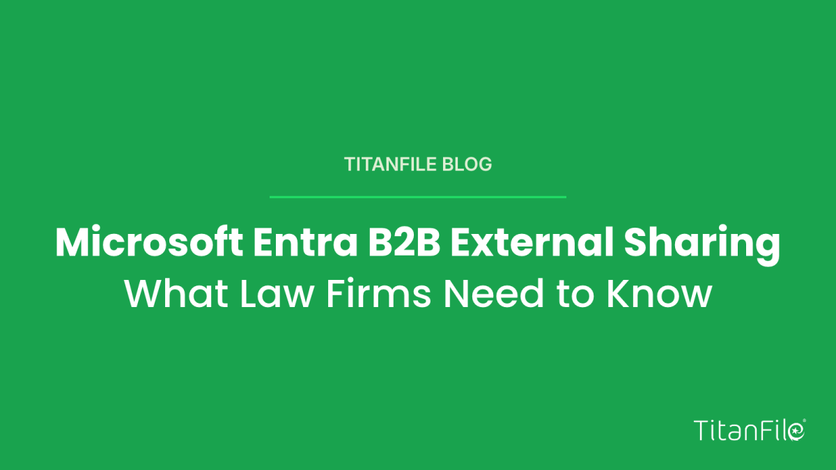 Microsoft Entra B2B External Sharing: What Law Firms Need to Know